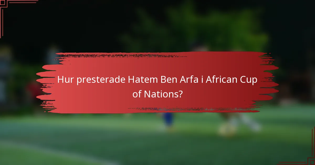 Hur presterade Hatem Ben Arfa i African Cup of Nations?